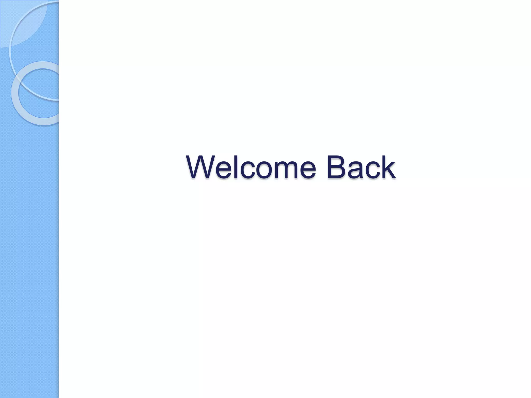 Welcome Back
 