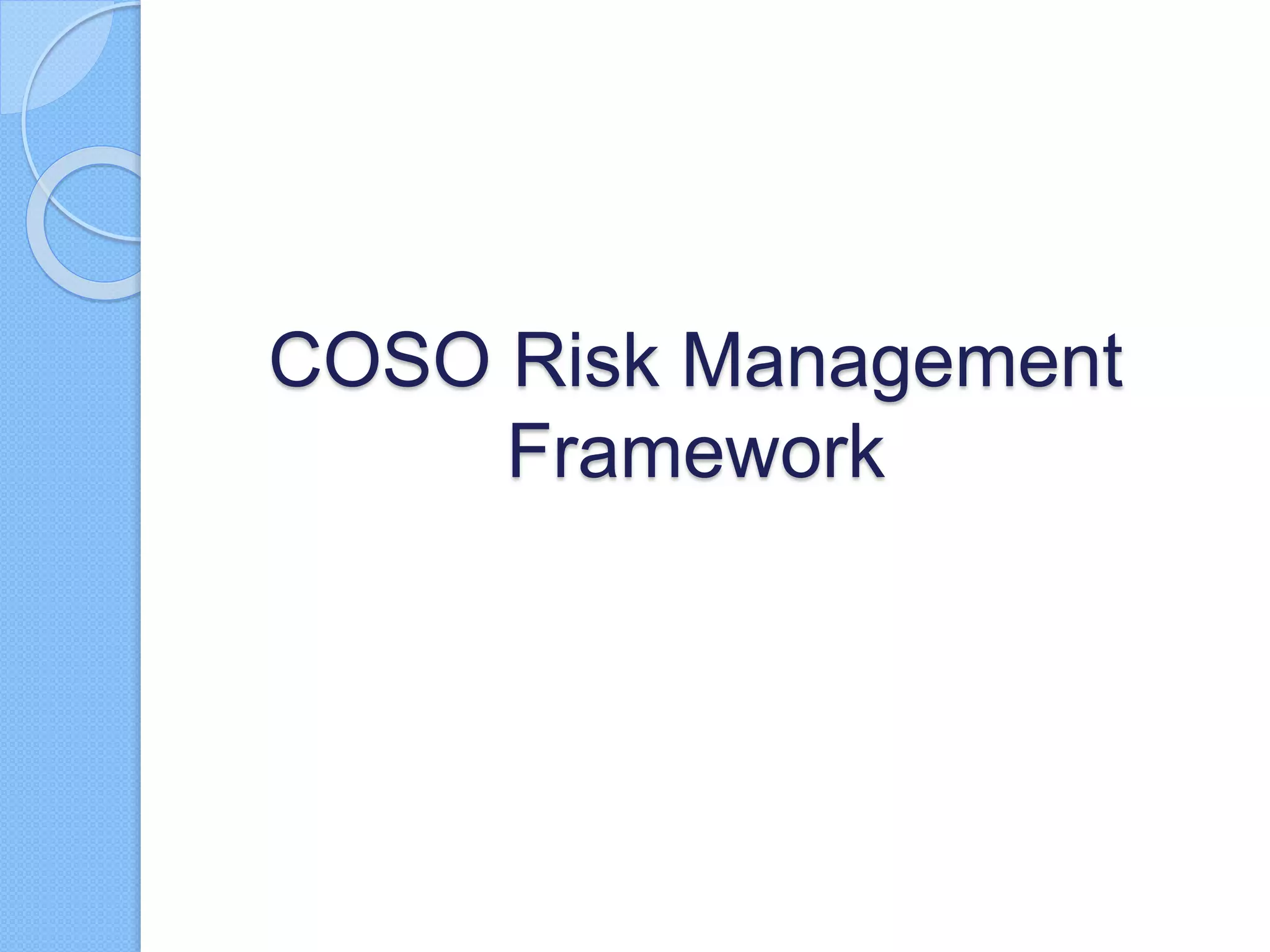 COSO Risk Management
Framework
 