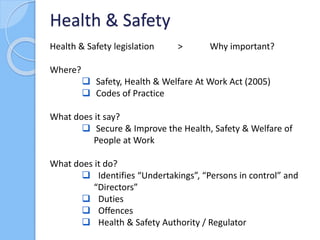 Who is Covered by the Act?
The Health & Safety at Work etc Act applies to:
 Employers, self employed and employees
 Casu...