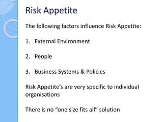 A well defined Risk Appetite should have the
following characteristics:
Risk Appetite Characteristics
1. Reflective of Str...