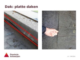 14 - 7/06/2024
Dak: platte daken
 