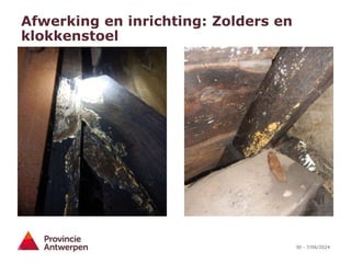 30 - 7/06/2024
Afwerking en inrichting: Zolders en
klokkenstoel
 