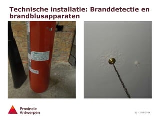 32 - 7/06/2024
Technische installatie: Branddetectie en
brandblusapparaten
 