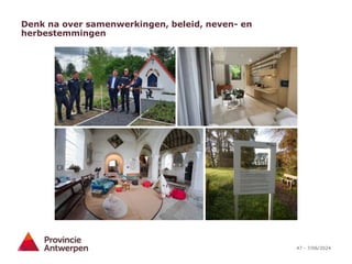 47 - 7/06/2024
Denk na over samenwerkingen, beleid, neven- en
herbestemmingen
 