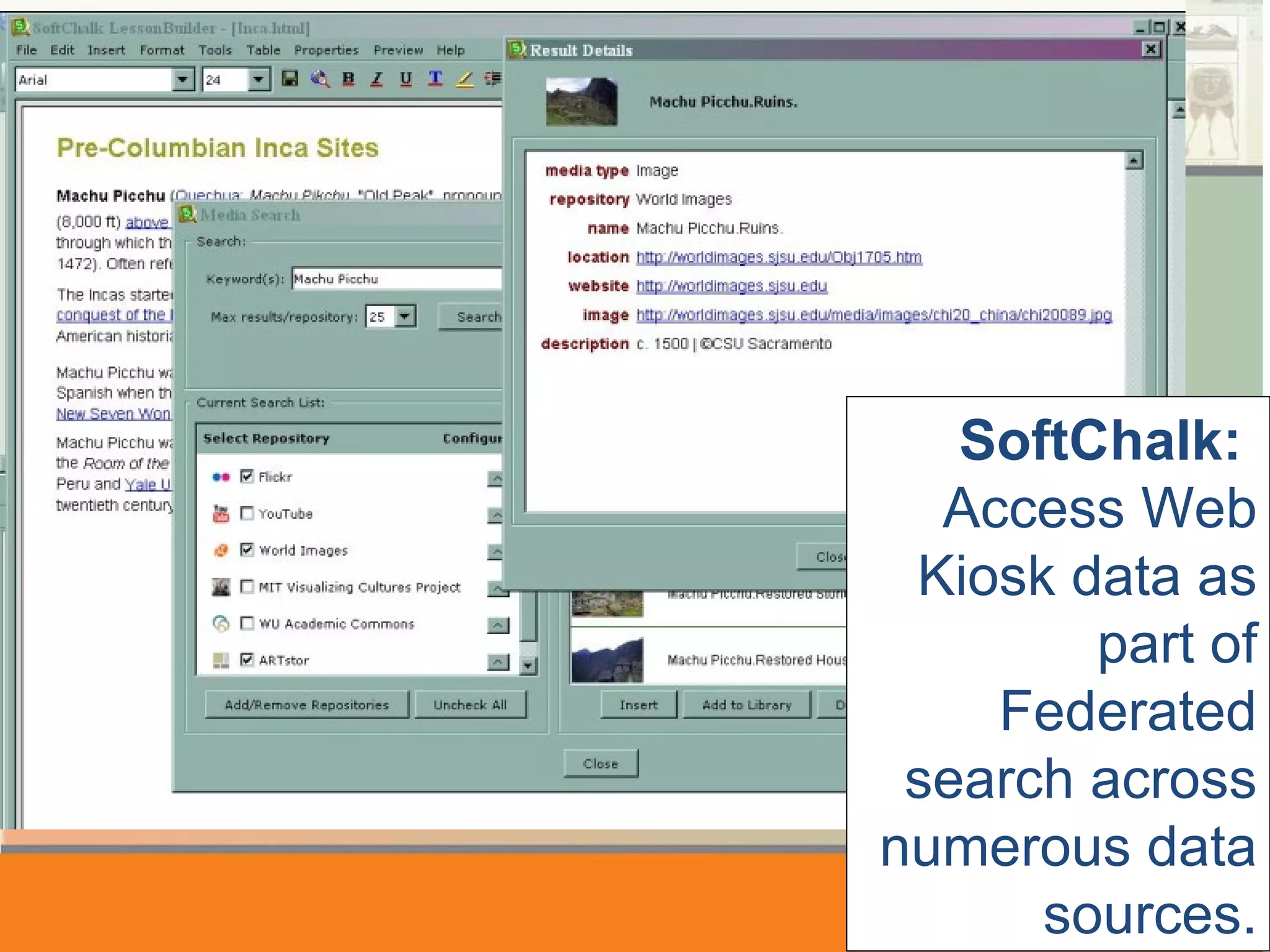 SoftChalk: Access Web Kiosk data as part of Federated search across numerous data sources.