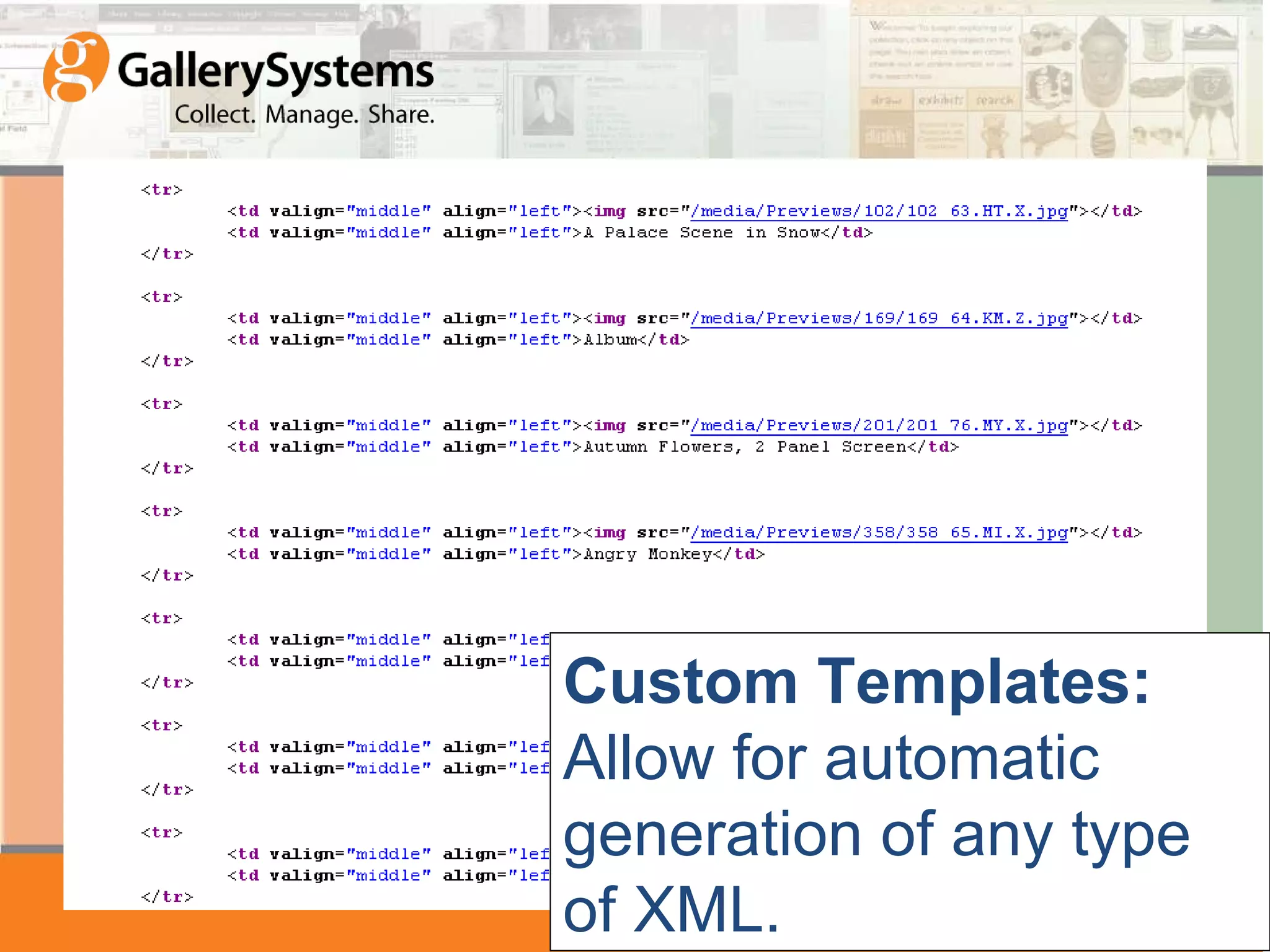 Custom Templates: Allow for automatic generation of any type of XML.
