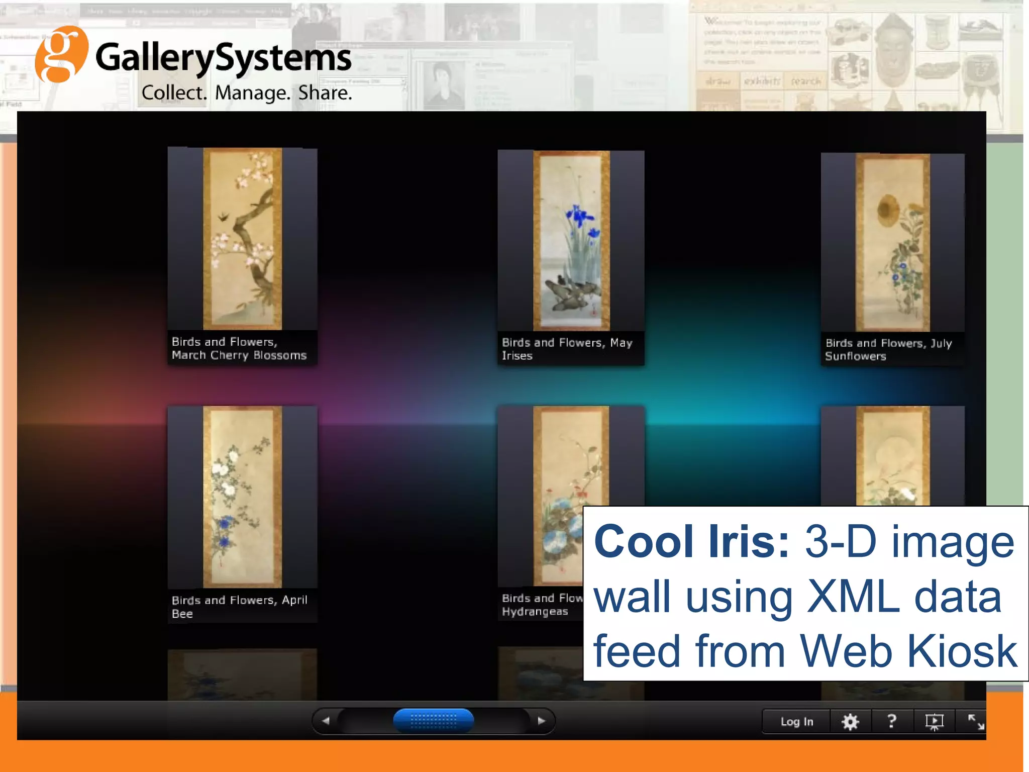CoolIris 3D Wall Cool Iris: 3-D image wall using XML data feed from Web Kiosk