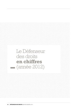 Le Défenseur
des droits
en chiffres
(année 2012)
24 DÉFENSEUR DES DROITS Rapport Annuel 2012
 