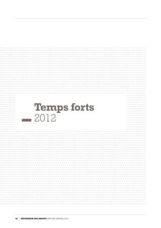 Temps forts
2012
42 DÉFENSEUR DES DROITS Rapport Annuel 2012
 