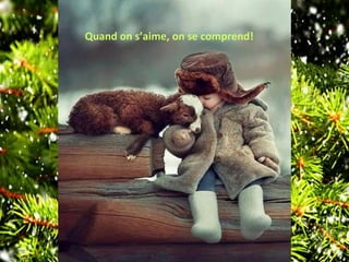 Quand on s’aime, on se comprend!
 