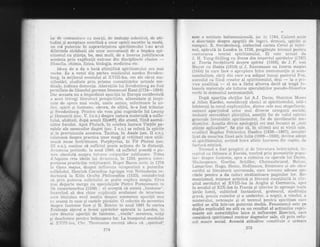 lol de {omunicale cu moriii" de imil"afie colerctivil" de ati-
tudini gi acceptare nrcriticf a Llnor opinii socotite la rnod6,
un red puternic In supravietuirea spiritismului l-au evt-rt
diferibele stridanii alle unor necrornanli de a implca spi*
rilismui cu gtiin{a. bn, mai rnult" de a tncerc* justificarca
aees{,ela prin explicafii extrase din disciplinele rililsicel -**
fllonrrfia. chimia, fizica. lriologia, medicina etc.
Ic{ena de a da o haz$ rStiit'tlificd spirilismuiui cret rn;ri
veehe. Ea a venit din partea mislicrrlul sucdez $u'eden-
borg. la rnijlocui ser:olului al XVIII*iea. om ale cdrul mi'r*
nife'stiri" studiate plin prisnt.t cuno$tintcilrti' actuale me-
dicale" inclicau dcmcn{a, rht+ra1,iiic Lui Sr..'edcni:olg au fost
per:sililate de fiiosnful german Imruannel l{ant {1??{-^*I804),
l[)ar" aceasta nu a impi.edieat aparilia tn Etr.ropa tceidentatr&
a unei inlr'erg:i. Literaturi pr*spiri1.iste, &Jifilenfate *i inspi-
rlile rie oper€: mai vcciri, untle antice, re{eritoetre la su*
tlr":t. spiril gi Iantonec, c5rora. cltr *lltfei, le*a fost tril:uku'
ql Slr'edc,nborg. Prinire ele vom g*si r:ug*t*rile lui Leu<":ip
pr. Den:iicrit (sec. V. i.e.n.) despr* lratut'* r::aterialA a sufle-
tr-r'lui, alc6tuit, dr-rp& ace;ti filosntf, diir ntomi, fiind asem&-
niitcrr fncului. Apoi Plr"rtarh. tn cciehr* lmei"are Vie+;itre pa-
,t"$Iv:!"e ale aanuenilor ilzt6tri, (s*c" I e.ir.) se relerti la s1:ir:ite
gi 1a previxir-rrril* acestora. Taritus, in Ancle (sec" II e.n.),
lr:tateazii ciespr* practica unor lrragi ryi ttdjitori eare utiii*
zt:;r;:A rxesle inrrirfil*ltl'e. P*rph-vriu*. in Vif Pk:fdtti {st:r.
Ili *:"n,), susiine cS sufJctul pr:ai* aelionil der la di*tanki.
A'."icr:rina pretinde. ia atr'.ttr liXlf], c* iiuflrrti"ti plrseciit c, pu*
tclc ubsnirrt$ asui:ra tlrl ,.ri:'ol ctllilul'ilor suhlun;rlr:. Toura
cl',quinr.r reiil ideile lui :rritel'rna, in tr25i), pel:tlrti intcr-
pret,i'lr:'ta prariicilol riI'Aiih;reili. Iiugei' Hrtcein sc'r"k:" in 137{.}
jn OIr&s ??Io'il{s, dcspre inllr.trrli.i:r L*rapcitttclt ;r pulerilot'
siriletutui. Ilcm'ich CorncJIr"rs 1gripp* v*r: Nc'tlesh*im rc-
d;irtcazA ia l{i.}ln f,)i:i.rlta Fhii*s*X:hic {1511.3i. considct'ind
rri pri:: puitr'*;r sl"lll.ctuir"ti st po;rt.e *xi"tlir:;l nla"gi$" Ct:va
mai dcpurtt: rurlrge c:u spe.:culiiiiile Fitltrc Pompona;rzi in
Jlr: irtr"nnl.d*treb'r.rs (1Si:ii) r c} lrcrept{ r:h exisl.ii ..filntol"n{r''.
irrcerrcrind s* deia chi*r csi:rii:it'tii nl'ai.a.n5ei dc istolioar:'e
cliL'e l"rin1.ui*u el,ul nieclrr,l clcsple asetneneit aparifii mrti
cu spiitrra in cas;e 6i crasteit' pir::i1sit*. 0 colccti0 cl{] pcir,'esti|i
tlesple iantrttncl {ace $i R. Bnxter in anul 1S!}1 in cartcei
Scrden.fa sdprlrd. a lli.'tzii spirite[rtr apair:utir ia Lr-rrrclra, ii'r
carp clesrrie apari{i.i de fantome. ..trocile" acestoi'a, vrii.i I
6l clescintr:cer pcntru .tmirui:area it:r. La incep'-rtul sec*lultti
al liV[{.Ilri;1. {ihr. Thornesilts entrntir idr:t'a cfi ,.spiritut'.
este o ei:liitale blctlnrensionalii, iar in' l?6.{, Cahlet sc;'ie
o ciiztrta{ie despre apari}ii c'l.e ingci'i. clcrnoni, spiii"ite gi
vampiri. fi. Sw"cdenbur'9, clabtri'ind t'irruea C*r"ul ,yd iil,fer-
riltttr, apArutd la tr onilra in 1?58, pregiitc;te terer:u1 pentnt
'i.rrlnt,nl;i.y'r:a. ter:riei spiritisn:ului" IIX t-'ste ttrrniet r.le
,I. H. l'nng'Srilling cu Scene din dm,pcrit* spiritrlar (1?$J?i
9i T'e$rio inuilfcitu,rii de.spre spi.rite {1808), dsl "I"
F" von
I,[;r,yr:r ru J{ades (i8i0) ;i J, Ennemuser eu lstirrin tncgiei
(fS44) in c.:rc face * apr'*piere it:tre ncciromaniie ryi sorli*
rt*lrrtlulism, cil"rNi ciin cale s*a *cl5pat insu;i pilstorrei Fox,
alireotrat ca fjinc{ r-:r'eator al spiritismului. degi *** tra ,r pri-
r,ire ilr:alil,ic,li *- el nu a f$cl-lt allcer..a decit sA tr;rgfi fl,r-
l erasele rn ateri ale al e tu.tu rr:r speeu la li i lor pse Lrclrt*lli i c-qo.{' i rt
r,'cchi in cluineniutr neeromanliei.
Dupd aparifia eirr{i1or iui A"J. Dnl,.is" Sl.aintcin }.duses
ryi Allan Karclec, eonsid*rati el,asie:i ai spiritisn:ului, taL:-r-i
lnh$rr"rafi la carui *:rpiica!iil*r, clinh'r,: r:ele m.;ri stupr,:-[iiintt'.
{lir.n}en; aparfinind ceir.ri' n:titi diverse eattng*rii sqrcialt',
incl.risiv cerce{,irtori iitiinfifi.ei, ame{ifi fie de vah-rl opinili
gcnci'ale llavorabile *piritismului., fie cie $irerlli*t"tl'ile rnt*
r:li'.rmil*r" Aceqtia devin apok:geiii fiej. mai. {ecunzi ai ..nr:ii
,lNiinfe ap.licati've". Se ryiie c[, in utrt,imii ani ai vltlii sarlt':,
s.r'r-iclitul Bogdan Petricei*u I'Iasdeu {l 8:lti*1${i?}, sertsibr:
lliz-*t de nt*lulc:r fii*ei s.iile hilia (186S*"18{Jll), ci*rvitr* adepl:
ul spilitisrur:iui, sct'iind iritre atrl.ele lucrarea ,Si,l: i:rir;i[o, r:itl
ilirt;t ut'"1 rnis t ic[.
"It-r'elnnl il f*st plegi.tiil si cie liluaturi'r bclcll"is1,it,li. ir-r-
'rrt'pincl ru f)diseect. ;i Eircltln. treeir:cl pt'in pr.lvr:sfli'ilc pripil*
il;lli' clespi:e liantome. $ple a enlmina cu upere4.t: .liti Unil1.c,
$hlriirrsl:trar',,', Gorii:ie, $ciriller, Clr;lleaubl'iand. trJ;-liz;tr':"
i.,amartine, I'lugo, Ilc.rino, Hr:t'{milr:n, Hlninescti si alc lrllrit.'
coi:ifci ai literatur:ii univcrsale, eare in'ilcau ariese;r s1-ri-
ritele penlru a cla culori str'5l.lteit*ar:e pagiriiiot: l(lr. Rcr-
nlantismul., nri.5c;rt'e ar"tislicd 5i litci:nr:ii con$tituit& ]a sf ir'-
gitul seccrluh.ri al XVIII*ica in Ar:rglia si t}ermaniu, i,tp,ri-
1l"l secolul al XIX*lea ln }an{a 6i ulir:i'i.oi'in aprrlilpt-'trtill:t:
fiiir:ile lunrli, etultivind far:tasticuL, gi'otesr:ul, mechialtii;
grav;i, 1:oeiria rttincleir ,5i a umbrel:r:. a n<ipJi!. a visultli, a
r."llisterutrui, nctezeryl,e gi el. teren.nl penil'u sprritism t'ari'
asthzi se afld intr-ttn puternie declin. l.enornenrll este' pe
eneplin explicabil nu atit ca un rezultat aI actlunilon.r"epri*
mante ale autorititilor laice 6i inftruenfel Eiserlcii' cal"t
consicler$ spiritismun coirtrar dogmekll" sa1e, cit prin rel'u-
e'url rnasiv sqrcial. Aceast6 atitudinc ,;rrtlnstituie o ul"trnal'e
n-i 27fr
 