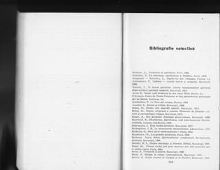 &iih,[fograffr e se,]ectiv*
Airsaliov. .{1.. .:t.rijlrtsrrt.d dt spiriii$lle, Ira.rls. iliUti.
,Anranclry. P., L,q, nlo.ntique apatlan;icrre r! Delp"!r,es, parjs, 1010.
Anagnosti
- l.l*dreniiia" T.., Mysfh.eres des pelasges, Corfor_r, {.a.
A.lrclronescu, I1", Cadrnos ** .scar.fti t:.s{nrie c scri,su,Iui, I3ucure$trri"
1 966,
,Arrestin, V., fn lunr,ea s'piritelor. "lstoria mnn.ifestuli,ilor .spihi[i.$te
tluptt s cr oi,to t' i, s pir itisti,,tn otler ni.o B ucur:e gti, 1 !) I 1.
Aranr Il., LlIugi,e uncl, Zauberei i:tt d,er tlten Welf, I3etlir-r, f.a.
I)'Arianys, Caurs de Toute^Puissance et, d,tzs Xthenomenes prorioqtrd.s
par &e l3agne, Toulouse, f.a.
Arter.nidous, 8., [,e liure des sori.ges, Danr.as, lg{i4.
Asandei, 5., Ateism qi religie, Bucureryti, 1000.
Babe,s, Al., SJitlttd, ntit, legend,it, ad,euitr, Bucure tj, 19?2.
Babeg, &'1., I)ramu reli,gioasd, c, omuluL Elemente de filosofrio cul-
tut'i,i, 6i, antropolagi,a religiei,, Bucure6ti, tr.9?b.
Balaci, A, Mic d.ic(ionar mi,tol,ogi,e greco-raman, Buculegti. l-06$,
Faerrval.d, t7., Alcul,ti,smus, Spim,tistnus ,lirzcl ulrierbew:tsle Seclerr-
zustiinfi,e, Leipzig und Berlin, 1920.
iSaltrusaitis, J,, Euul mediu f antasf,ic, Bucur-epli, I$?F.
I3arbegueire, J. 8,, Lo m,agannerie rnesmeri.enne, Arnstei.cl;r.rn, l?{}?.
Barbarin, G,, Diew est-il cns,,thematieien ? paris, 1941.
Baudelaire, Ch., Les parnd,is afi,iticigls, Paris, 1936.
Eecleanu lancn, Aclela, Spiritu.alitatea rantd,neascil Fet,maneny;ii"
tieu enir e, Eueurefiti, 1980.
Belenlri, M. S., Despre,mita|ogi.&
"si
filoso_fio Bibli,ei,, Flucurcgti, 1{il}3.
Benet, Ar., .P.roces xerbal tait pour rlelir:rer une ltLte ?ros.scclelc ptrr
l,e malin e,sprif, Paris, LBB3.
Berar', F., Umatfism gi o,teism,, Eucureiti, IfillO.
Berar. P., Religia i"n l,umea eantem.porunri" Br.rc&rsft.i, i$llil.
iiercitr. D." Zsril.e istari,ei i,.n Cu.rpati 6i La Dund,re, Bueur"r:sl,i. lt!(jti.
3ilIl
 