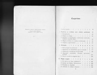 Iier{rc [,ir l A [ ) [:] L li [:i [rC tl, [,, r,]{ U t . t,aj t-l
Cl o iixr r' t rr X [) N nr'[ n NiC
,
il,.
(ctuIlerri!l{ rir .ll [r-in r{tl[.:r:r {,]rLi.t,i}
Cuprins
,i-. llirjril-i
.inriiiti.c
: '; '" : i :. : : :
.1, Nasterr-'il qi cl,oklfia unci eiudute profesiuni
1-'lr t:r:prr 1 lr r-i le
lVl;:giir5iri:ligir,l " ; :; : : l
lrractir:i si mtlnifr:st6r,i. vl.;ijitr:r'eryii str"frrrechi.
I n ii ie r:i. r'ccllziti. dairs
Ila.gie ;i ioli:lor.. irr t,i.;lcii{ia lrrrnflne*lscil t l
Ol:l'gintirsr"lpcr"sliliilulr.; ; : i I :
lli llivirraii:r ; . : I I ! [ I I t
I)olirnragiclaEili.lati*nie I : : I : I
LllriciNor:iil in antichrital:ea,g'l.r.,crl-1.{)rr}itn6 : j
Ghicitrtr.'i:1, v.ariafii pe aceeaqi. tenl6 . :
;l:ei';riiiie exalla{ilor. Evttr:Hri, prervestir.i,
;trl'tif ef ii
5" l,{rr.r:i}c ()r.ilc()Xe ryi enigrnr:ic tror ;
-i}tr. l$lagiarneirEri : : : ? t
J" Cc este qi ce fi:ce vr"iijit,rr:utr ?
2. lstoria }ui. Satail. Dcmonisnlul.
i3" Prrsi:da{i gi oi:sedrili.
4. ,AnimaJc la str,iiputr infarniei
1,
2,
t)..
4..
5.
l$)
'1r
O
3n
43
i'tr
' ).),
t.t.l
$')
f .1
d,l
't'i
d1f
:1.
').
3"
4"
191
1Qn
i t;1,41
' 1.11
::;x45
: : I n6l
; i : x64
 