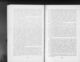 ctica ,,gr6.mada'0, iar mijlociul va deveni ,;doi,', adicd r"nai
muli,i. licest sisiem cu baza de nunieralie doi se afld la
tcinr:l;a ai:stractizlrii nunerelor ;i, ln general, a gindirri
r:n;it{:r;:iatice. Din conside;:ente rnagice, fiecare numiir
a p:.'imi'l un nr-litle, caue nu putea fi rostil or.icum, ci in-
ti*r.r a,:irnlitd arciine : unu, dci" trei, patru;i aga rnai c1e-
p.. . , ,. Slriirca malenraticd s-:t niscnt tori- c* Lifitl3re n
c:. i .. 1..;: cii. o.'*in i:t'lrci ic.
l.':,li,i:l.ni',1..ica. in for:me l:l'diriienta;:.ct el"a cu.nosci;i;.i
iri ilLr:'i'ita dr: aseni.:nca rtre egl'1r1.::iti, 'c:ti:ilcinie:ri,, hiti!i ;i
lir.rr: rli. Fr:rricicnii cletine;,iu 9i ei r-ln sisicm ,;1.-- ni.linr:ril.ir.
zi:i.| i,::.1, cl.i:l -fc,Lose au gi pe cll sc.tages;l:al. Cu ve r.:ilii
er,,.r'::i nr.iLi..ieralia incepe si capel-i-' o fa.!eta rioui:. A:isii--;nr
a,:Llrlr la naEterea un'*i fencmet i:izar. Dolninali ie men*
tairi.:r ii mistice gi superstilii, evrcii antici ajung sd va.rlii
it rr;.n:ele, in i'ezultatele calcr-ller1or, un fel de for!6 enig*
nr;lljcir^ o putere intrj.nsecil, pe cane nu ;i-o puteau e,-i-
piica decarece nu ei inventaseri si-ctcrnele cle nurneralie qi
nici procedeele aritmetice ca sir-qi dea seama de orig.l-
ner pur umand a acestora. P.entru vechii evrei, ca $i pen-
tru ai'ce populalii antice, aritmetica va c5p5ta cu inceiul,
o faietd mistic6. Lui Moise i se vor ,,revela", pe muntele
Sinai, potrivit legendeior biblice, cele zece porunci, nu*
rndt explicat ca derivalie din sistemul zecimal. Dintr-un
a1t sistem, sexagesir,ral, va veni num5"rul 12, care apare
atit de frecvent in BEbIi,e.' cele doudsprezece triburi din
Islael, douisprezece piini, clouSsprezece porli de intrare
ale Ierusalimului descris de Ezechiei, iar mai tirziu, aceeaqi
cifrS va intra in mitica Noul'w, Teststnent ca o ccntinuare
a mentalitSlii iudeo-creqtine primitive (doisprezece.apos-
toli, ceasul al 6-lea, trei zile qi trei nop{i etc.). Apoi vor
apare in sistemul zecimal : 40 cle zile Ei 40 de nopli pos_-
tite de Iisus in pustill, 5 piini pentru 5 000 de oameui,
10 000 de galbeni, cinci fecioare nechibzuite qi cinci fe-
cioare inlelepte ;i altele.
Matematica indianS, prin excelen!5 magicS, efa rept:e-
zentatd de cea folositd in ritualul vedic qi brahmanic. Ri-
tuah,rl veCic {intea sd oblind desfdquriri de acliuni co-
respunzitoare structurii universului gi" f enomenetror
naturii, in ideea supunerii sau contr:oldrii acestora. &fa-
tematica indianS clasicd aduce totusi un element de ex-
c,ep!ie, care va fi rdspindit ulterior de arabi, anume intro-
ducclea lr-ri zero.
108
ln ceea ce privegte matematica chinezd antic6, ea va
folosi denumiri monosilabice destinate pentru primele
ZCC€ rurr€lre, existind indicii ci acestea erau utilizate cu
sons magic incd din mezolitic. Geometria lor se apropie,
de asemenea, de magie, chinezii fiind
-"
de altfel ._ in-
ventatorii primuiui patrat magic. Potrivit legendei, acesta
cra inscris pe spatele broa;tei testoase pe care Cen-il a
ficut-o sd iasd din riul Lo. Calcuiele matematice se fo-
loseau in tehnicile divinatorii adicd in astrologie, ,,baghe-
l.ele aruncate" (procedeu de tragere Ia sorti, in care pier-
rica ceL cdruia ii revenea un pai mai scurt) Ei in geomanfie
pr:ntru descoperirea celor mai favorabile locuri de am-
1:liasare a caselor Ei mormint,eior.
In Europa, numeralia traco-getici, gi ea de cirigine
margic5, pare a fi cea mai veche de pe continent, o dovadd
t:oncretA oferind in aceasti direcfie sanctuarele-calen-
clar prczente in spafiu.l locuit de geto*daci gi mai ales
ccl aflat la Grddigtea Muncelului (construit, dupd unele
ipoteze, in mileniile 4-3 i.e.n.). Pozilia aliniamentelor,
grupdrile de semne din aceste ,,ca1cu1atoare" in aer iiber,
supericare din punct de vedere al preciziei qi anterioare
sanctuarelor-calendar de la Stonehenge (Marea Britgni'e),
lu'al5 cd geto-dacii cunogteau numeralia sexagesimalS, fo-
los;itd de magii-astronomi gi pdstratd prin traditie cel
pu{in pini in secolul al ll-lea e.n., prin urmare muit timp
dupd ce aceasta fusese abandonatd de civiliza{ia greco-
l r;lTIdItd.
Matematica elend, gi ea foarte veche, utiliza unele
procedee specifice de scriere a numerelor, probabil destul
de asemSndtoare celor din Mesopotamia Ei Egipt. Aici se
irf15. punctul de pornire al Arithmos-ului, credinld care
atribuia primelor zece numere, dar gi altora, proprietdti
magice exceptionale, secrete. Aceasta nu inseamnd cd
matematica elend era bazatd in general pe iralional. Gre-
cii au inventat atit o zeitate a matematicii, pe Arithmos,
al c5rei nume va desemna ordinea $i armonia, ritmul -cuvint de aitfel derivat de aici
-, cit qi calculele bazate pe
idei qtiinfifice. Arithmos mai avea gi sensul de nurndr na-
tural*. Pitagora spunea cE Aritmetica este cea mai fru-
moase dintre qtiinle. Dar aceasti gtiin!5, pe care o l5uda
cu atita pasiune, va rdmine multi vreme ocult5, t[inuitfl
r In conceptia grecilor, num5rul natural (2,
rkr muncile calculului gi ferit de posibilitatea
nurndr neintreg.
3, 4.,.) era eliberat
schimbbrii intr'un
109
 