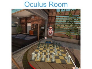 Oculus Room
 