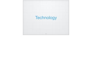 Technology
!31
 