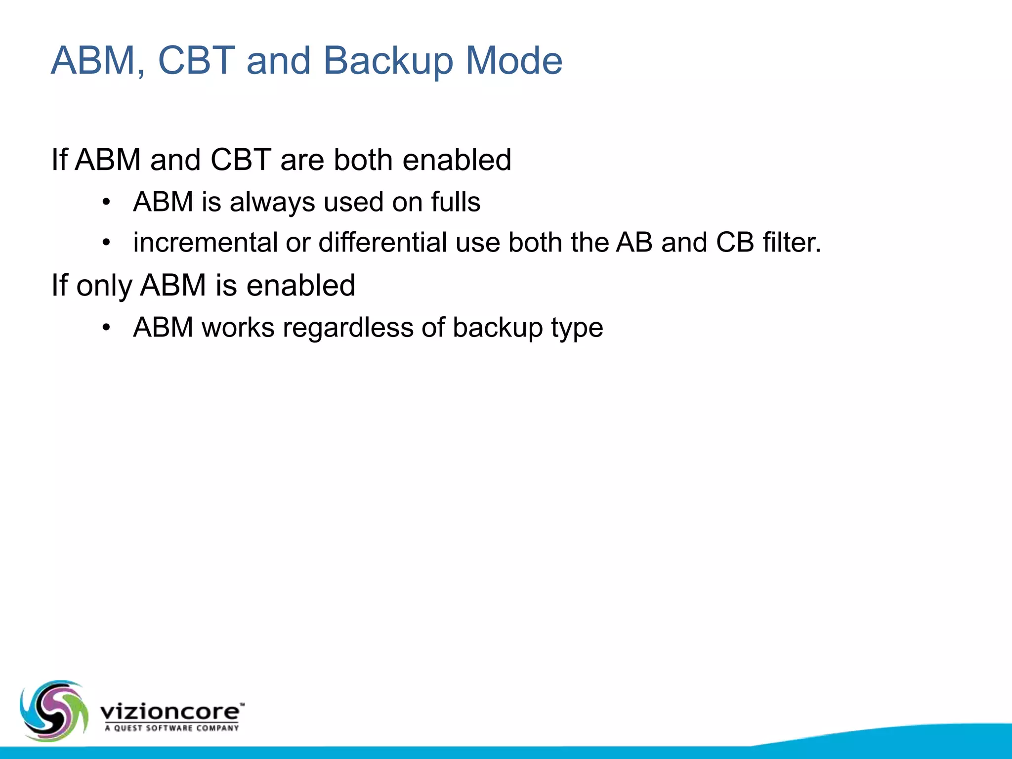 ABM on Incremental/Differentials5Backup pass with ABM enabled, no CBT