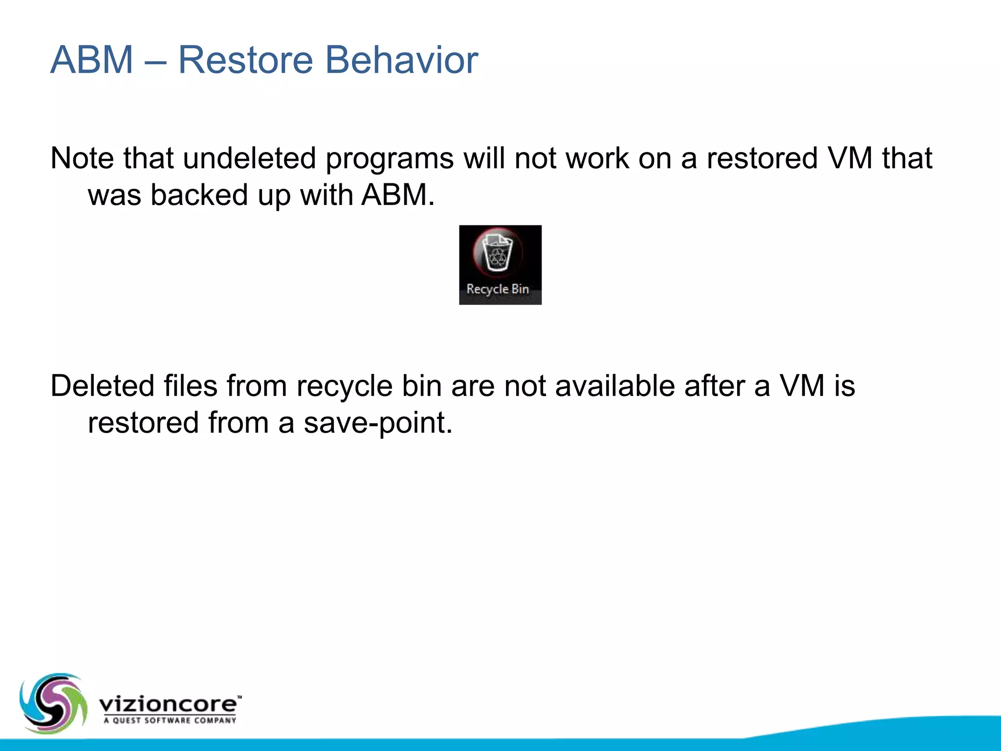  With ABM, only Active changed blocks are backed-upActive BlockWhite SpaceChanged BlockDeleted Data