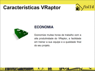 Características VRaptor
 