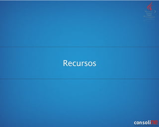 Recursos
 