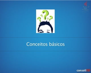 Conceitos básicos
 