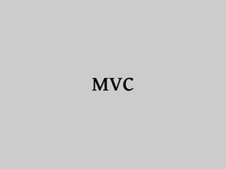 MVC 
 
