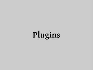 Plugins 
 
