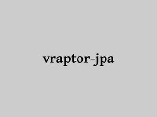 vraptor-jpa 
 