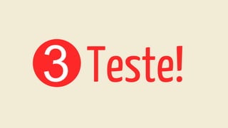 3 Teste!
 