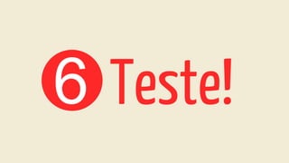 6 Teste!
 