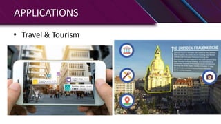 APPLICATIONS
• Travel & Tourism
 