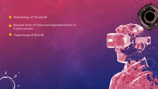 Virtual and Augmented Reality in Current Scenario | PPTX