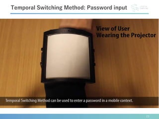 23
Temporal Switching Method: Password input
 