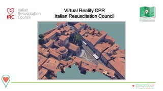 20 - 22September • Bologna • Italy
New technologies in resuscitation
RESUSCITATION 2018
Virtual Reality CPR
Italian Resusc...