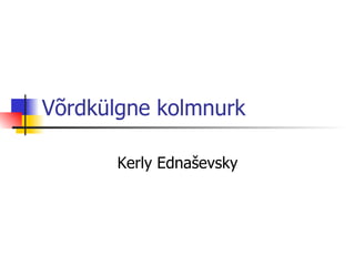 Võrdkülgne kolmnurk Kerly Ednaševsky 