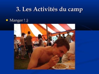 3. Les Activités du camp Manger ! ;) 