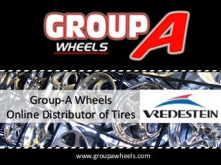 www.groupawheels.com
Group-A Wheels
Online Distributor of Tires
 