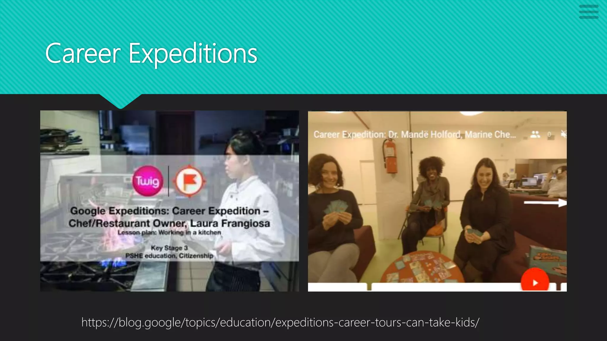 Career Expeditions
https://blog.google/topics/education/expeditions-career-tours-can-take-kids/
 