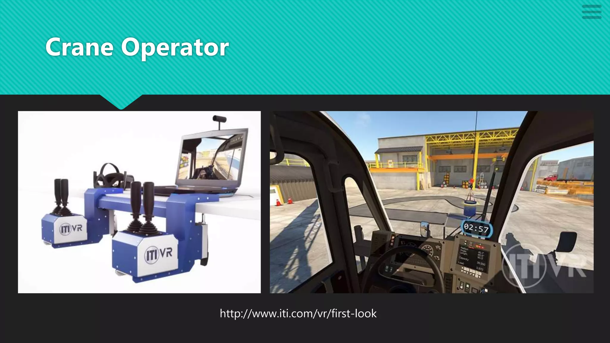 http://www.iti.com/vr/first-look
Crane Operator
 