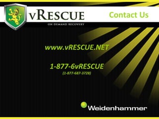 www.vRESCUE.NET
1-877-6vRESCUE
(1-877-687-3728)
Contact Us
 