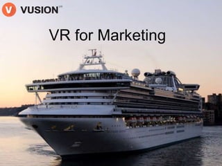 VR for Marketing
 