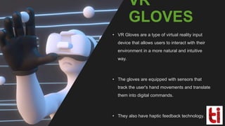 Power point presentation of Virtual Reality haptic feedback gloves | PPTX