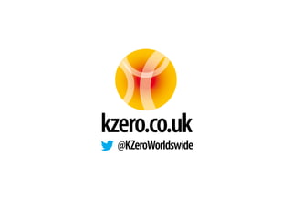 kzero.co.uk 
@KZeroWorldswide 
