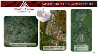 43
BATHURST INLET LITHIUM PROPERTY, NU
Example of potential Pegmatite at the Ox5 claim
Example of potential
Pegmatite at the Ox3
claim.
Example of potential Pegmatite at the
Bathurst Inlet Claims
43
 