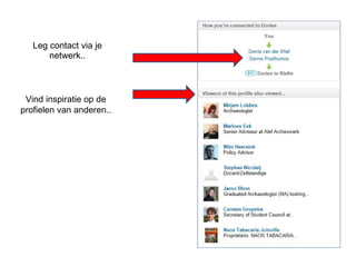 Leg contact via je netwerk.. Vind inspiratie op de profielen van anderen.. 