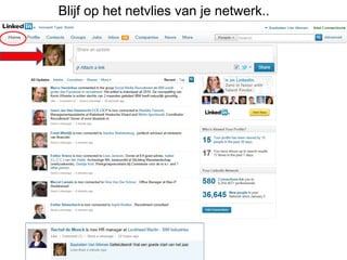 Blijf op het netvlies van je netwerk.. 