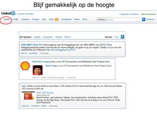 Blijf gemakkelijk op de hoogte  