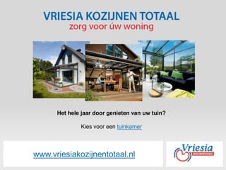 Het hele jaar door genieten van uw tuin?

              Kies voor een tuinkamer




www.vriesiakozijnentotaal.nl
 
