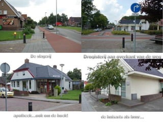 De slagerijDrogisterij aan overkant van de wegapotheek…ook om de hoek!de huisarts als buur…