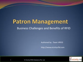 Business Challenges and Benefits of RFID



                                     Authored by : Team VRFID

                                     http://www.vicinityrfid.com




1        © Vicinity RFID Solutions Pvt. Ltd.
 